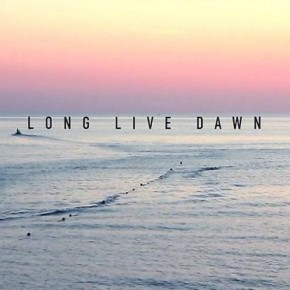 Long Live Dawn